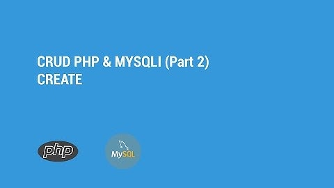Membuat CRUD dengan PHP dan MYSQLI (Create)