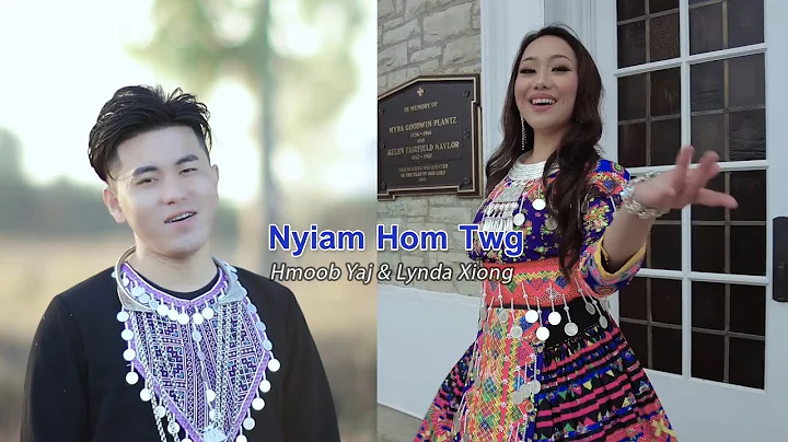 Nyiam Hom Twg _ Hmoob Yaj/Lynda Xiong (Official MV...