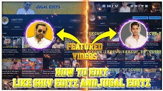 How To Edit Like @Shiv Editz And @Jugal Edits | Featured Video Editing Tutorial | Excuses Tutorial screenshot 4