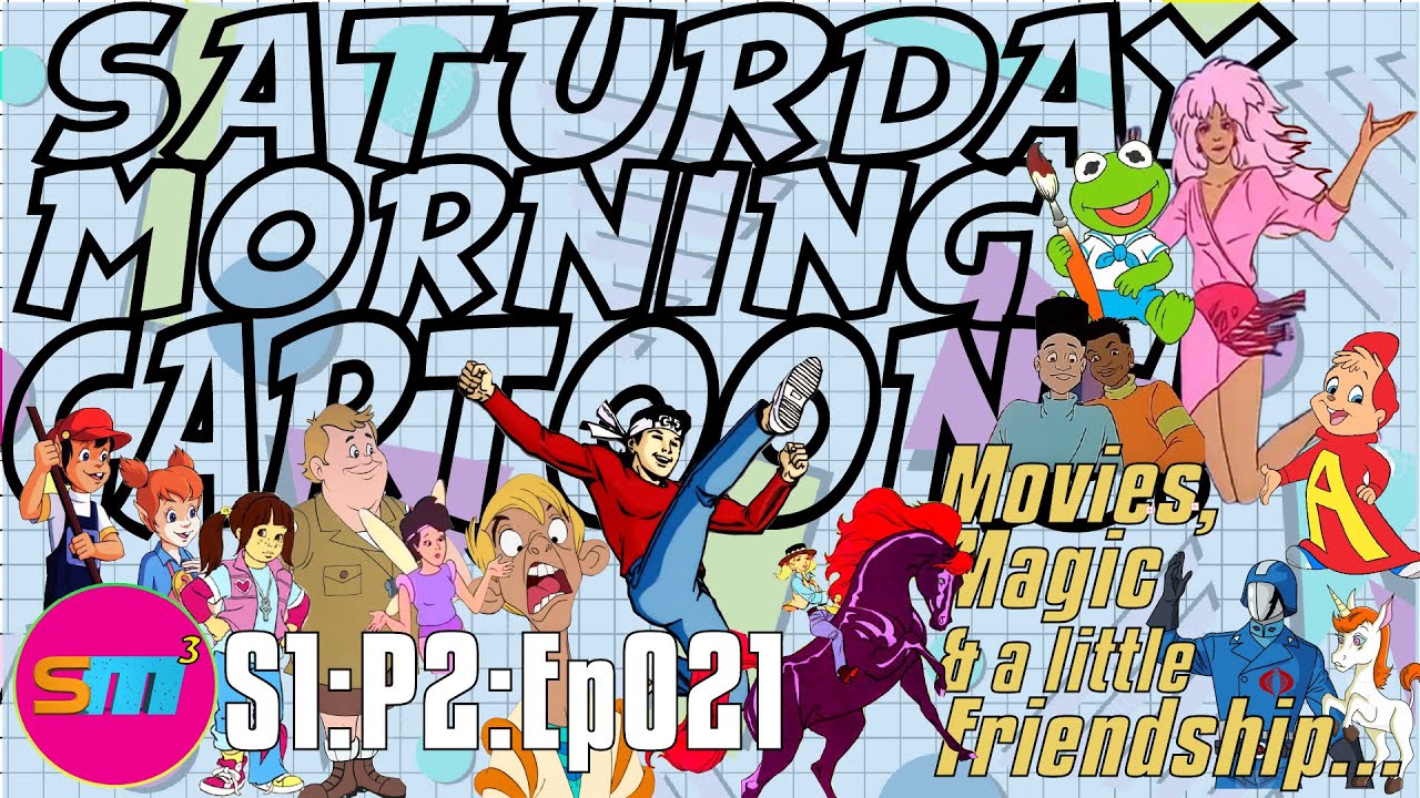 SATURDAY MORNING CARTOONS - S1:P2:Ep021 - Movies, Magic & a little Friendship...