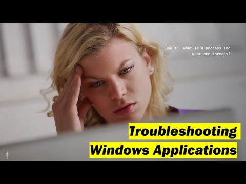 Day 1: Troubleshooting Windows Applications.  What is a process and What are threads?