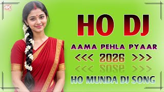 Aama Pehla Pyaar || New Ho Munda Dj Song 2026 || Ho Munda Video Song || New Ho Munda Dj 2026
