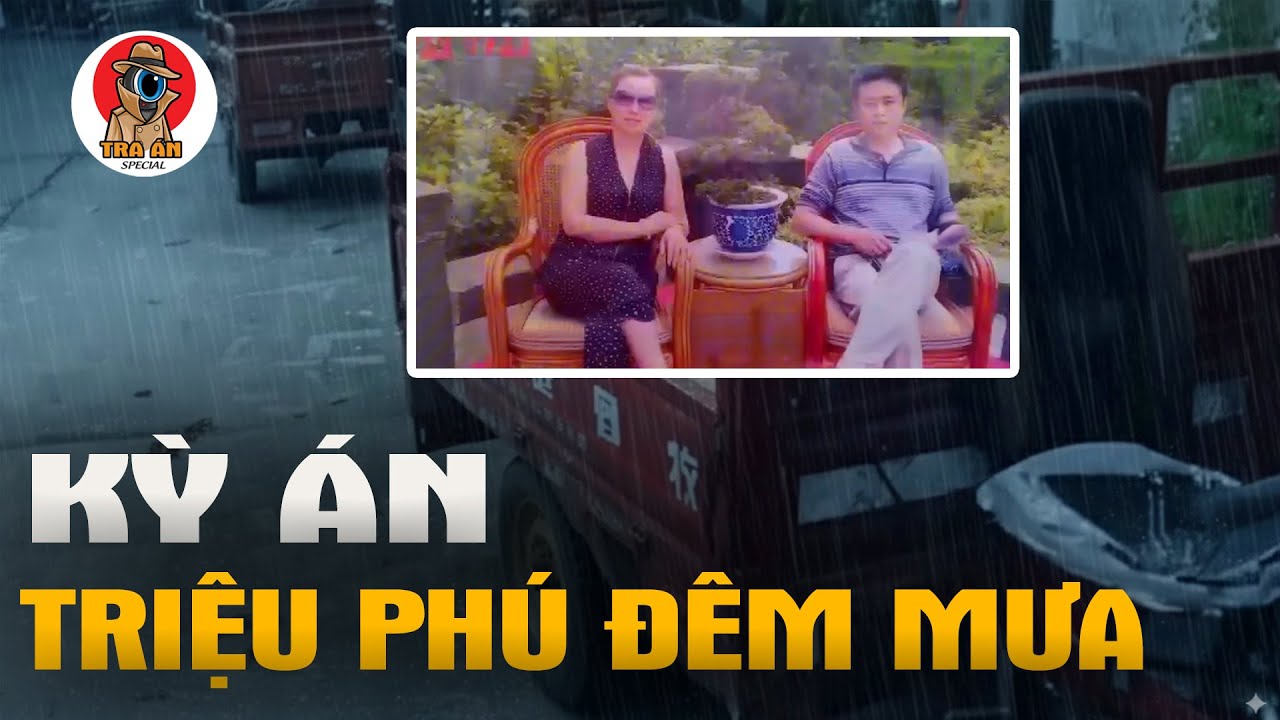 Kỳ Án Triệu Phú Đêm Mưa - Tra Án