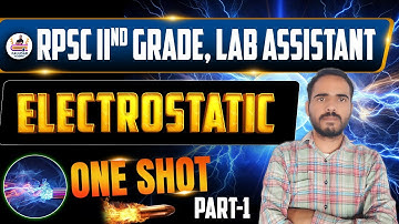 Electrostatics One Shot | RPSC 2nd Grade & Lab Assistant Special | Part-1