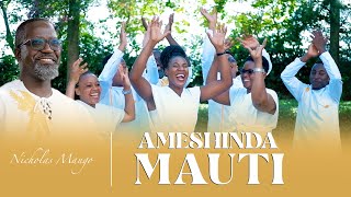 AMESHINDA MAUTI - Nicholas Mango || Composer: Ray Ufunguo
