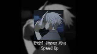 Nidji - Hapus Aku (Speed up)