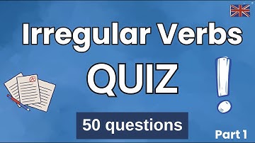 Irregular Verbs Quiz - 50 Questions to Test Your English
