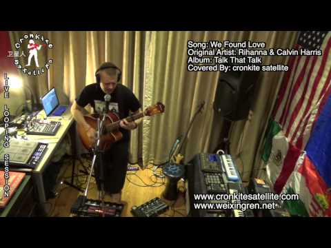 We Found Love [Live Looping Cover] Cronkite Satellite