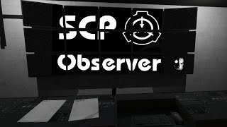 watching SCPs through cameras (SCP: Observer)