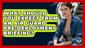 What Should You Expect From An Air Guard Pre-deployment Briefing? - Air Guard Commanders
