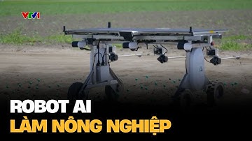 Robot AI làm nông nghiệp | VTV4