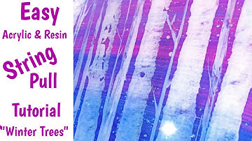 Acrylic String Pull Painting - Winter Trees & Resin Clear Coat Tutorial