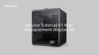 Service Tutorial K1 Max Replacement display kit