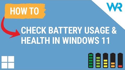How to check battery usage & health in Windows 11