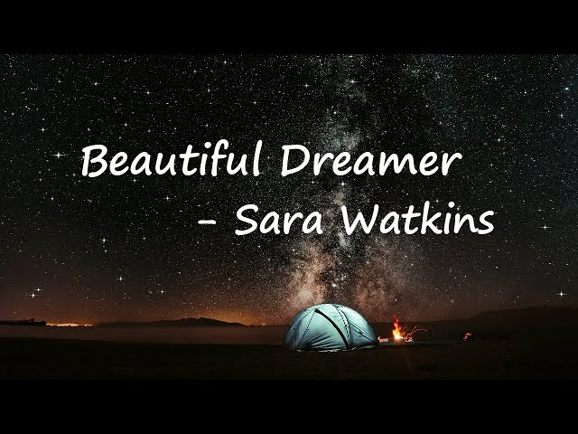 Sara Watkins – Beautiful Dreamer Lyrics Sara Watkins – Beautiful Dreamer Lyrics