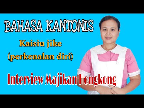 Perkenalan diri bahasa kantonis, interview majikan hongkong