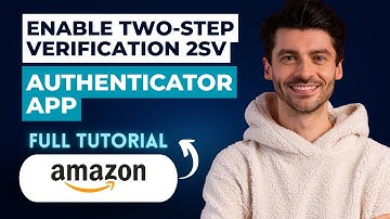 How to Enable Two-Step Verification 2SV with an Authenticator App on Amazon [2025 Guide]