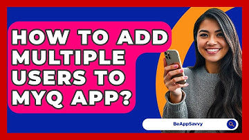 How To Add Multiple Users To MYQ App? - Be App Savvy