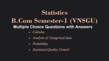 VNSGU BCOM Sem 1 MCQs | Calculus, Analysis of Categorical data, Probability, SQC