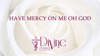 Have Mercy on Me Oh God - Divine Hymns - Lyrics Video