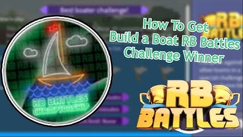 Build A Boat For Treasure How To Get Build a Boat RB Battles Challenge Winner Badge[RBBattles Event]