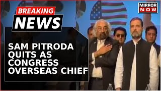 Congress Accepts Sam Pitroda's Resignation Following Outrage Over 'Racist' Remark | Breaking News