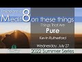 Kevin Rutherford Things That are Pure 07/27/2022