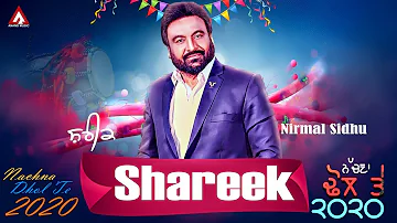 Nirmal Sidhu l Shareek l Full Video l Latest Punjabi Song 2020 l Nachna Dhol Te l Anand Music