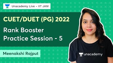 Rank Booster Practice Session | CUET/DUET (PG) 2022 - V | Meenakshi Rajput | Unacademy IIT JAM