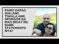 Paano kapag ayaw mag bigay ng Bank Statements ang sponsor?