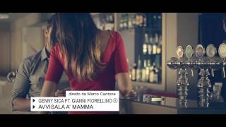 Genny Sica Ft Gianni Fiorellino Avvisala A Mamma Official Video