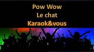 Karaoké Pow Wow - Le Chat