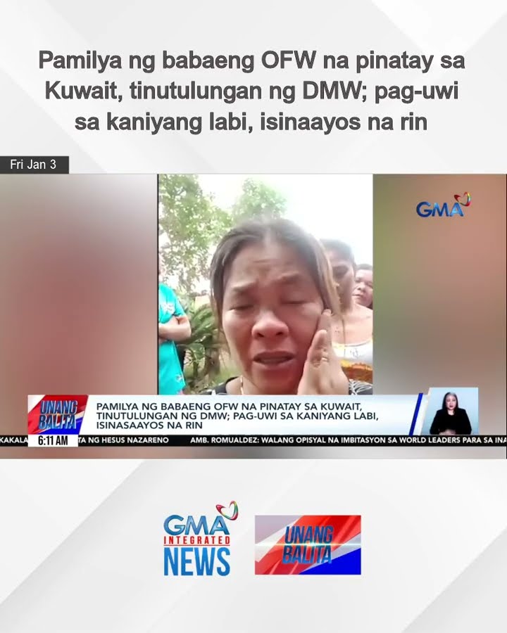 Pamilya ng babaeng OFW na pinatay sa Kuwait, tinutulungan ng DMW; pag-uwi sa... | Unang Balita