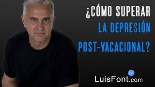 ¿Cómo Superar la Depresión Post-Vacacional?