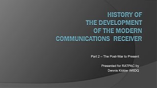 History of Modern Communications Receiver- Part 2 ~ 02/28/2024 by RATPAC Amateur Radio 690 views 2 months ago 1 hour, 26 minutes