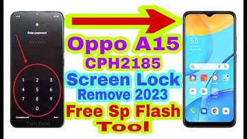 Oppo A15 (CPH2185)Remove Screen Lock 2023|Free Sp Flash Tool/Without Dongle/Reset Phone 100% Working