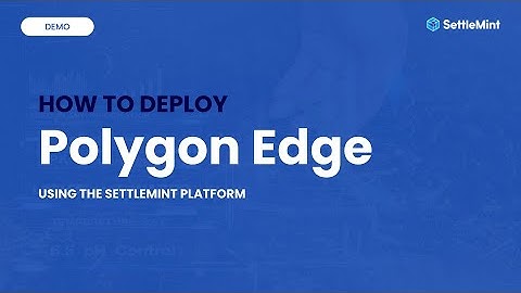 How to deploy your network on Polygon Edge and scale it to your needs
