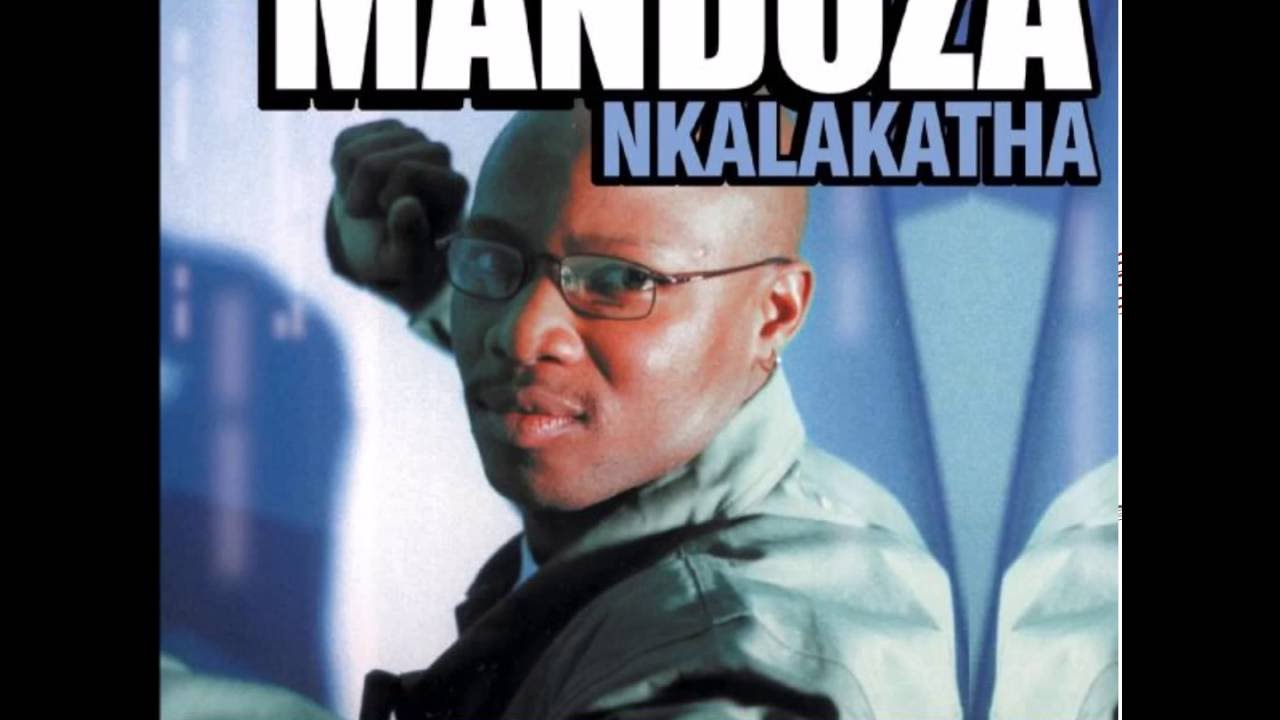 Mandoza - Nkalakatha