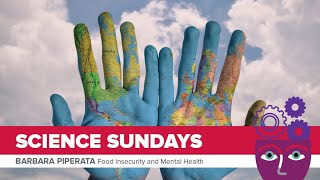 ASC Science Sundays - Barbara Piperata: Food Insecurity and Mental Health
