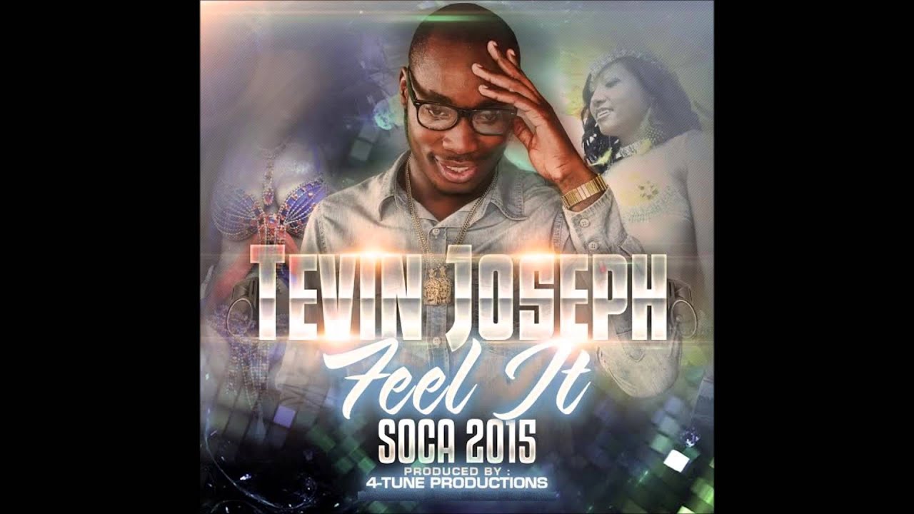 Tevin Joseph - Feel It  Soca 2015