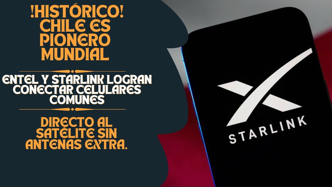 ¡Histórico! Chile es pionero mundial: Entel y Starlink ofrecen conexión ...