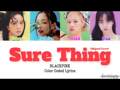 BLACKPINK - SURE THING (Miguel Cover) Color Coded Lyrics (Türkçe Çeviri/Laviniapy)
