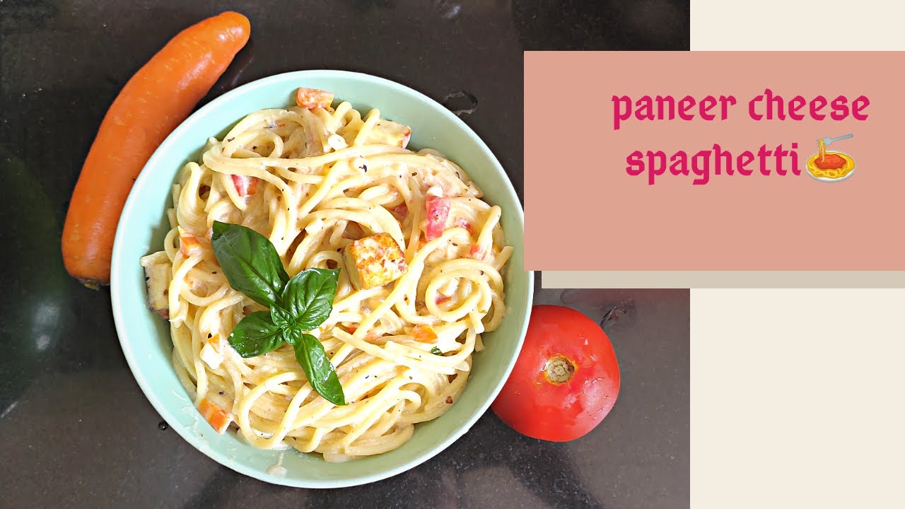 🥰PANEER CHEESE SPAGHETTI🍝 😋😋 YouTube