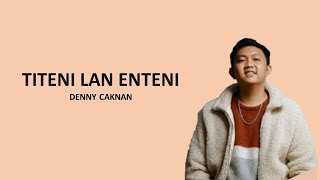 Titeni Lan Enteni by Denny Caknan