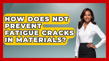 How Does NDT Prevent Fatigue Cracks In Materials? - How Things Break