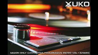 Sesion Only Cantaditas Progressive Retro Vol 1 - Mixed by Xuko (Enero 2024)