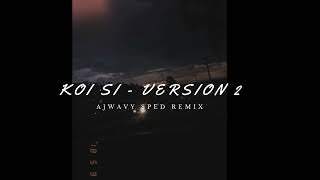 Koi Si (Ajwavy Sped Remix Version 2) Resimi