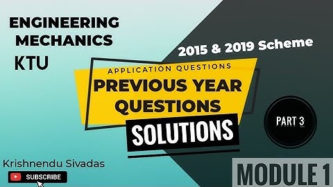 KTU ENGINEERING MECHANICS-PREVIOUS YEAR QUESTIONS - Part 3