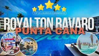 Royalton Bavaro Punta Cana: Top 10 Luxurious Experiences You Can