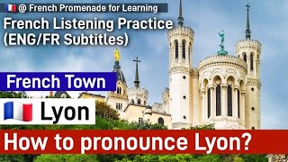 [Slow French Speaking] 🇫🇷 French Pronunciation｜Lyon Town Background｜ French Listening ( ENG/FR Sub)